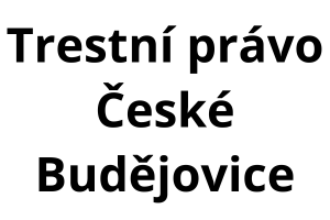 Trestní právo České Budějovice